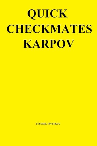 Quick Checkmates: Karpov von Independently published